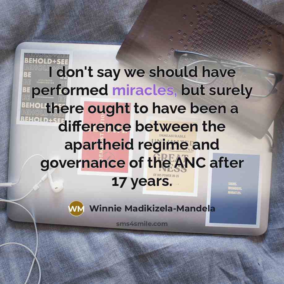 “I don't say we should have performed miracles, but surely…” quote by Winnie Madikizela-Mandela