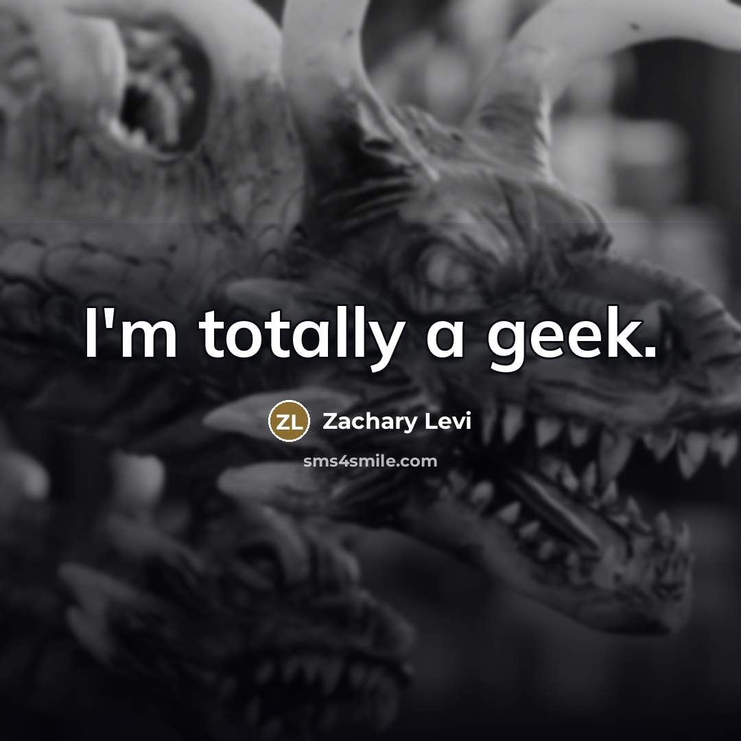 “I'm totally a geek.…” quote by Zachary Levi