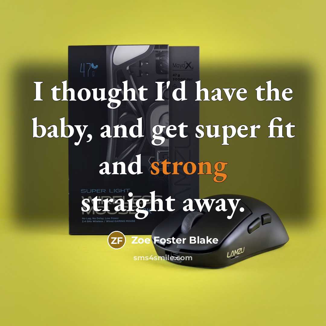 “I thought I'd have the baby, and get super fit…” quote by Zoe Foster Blake