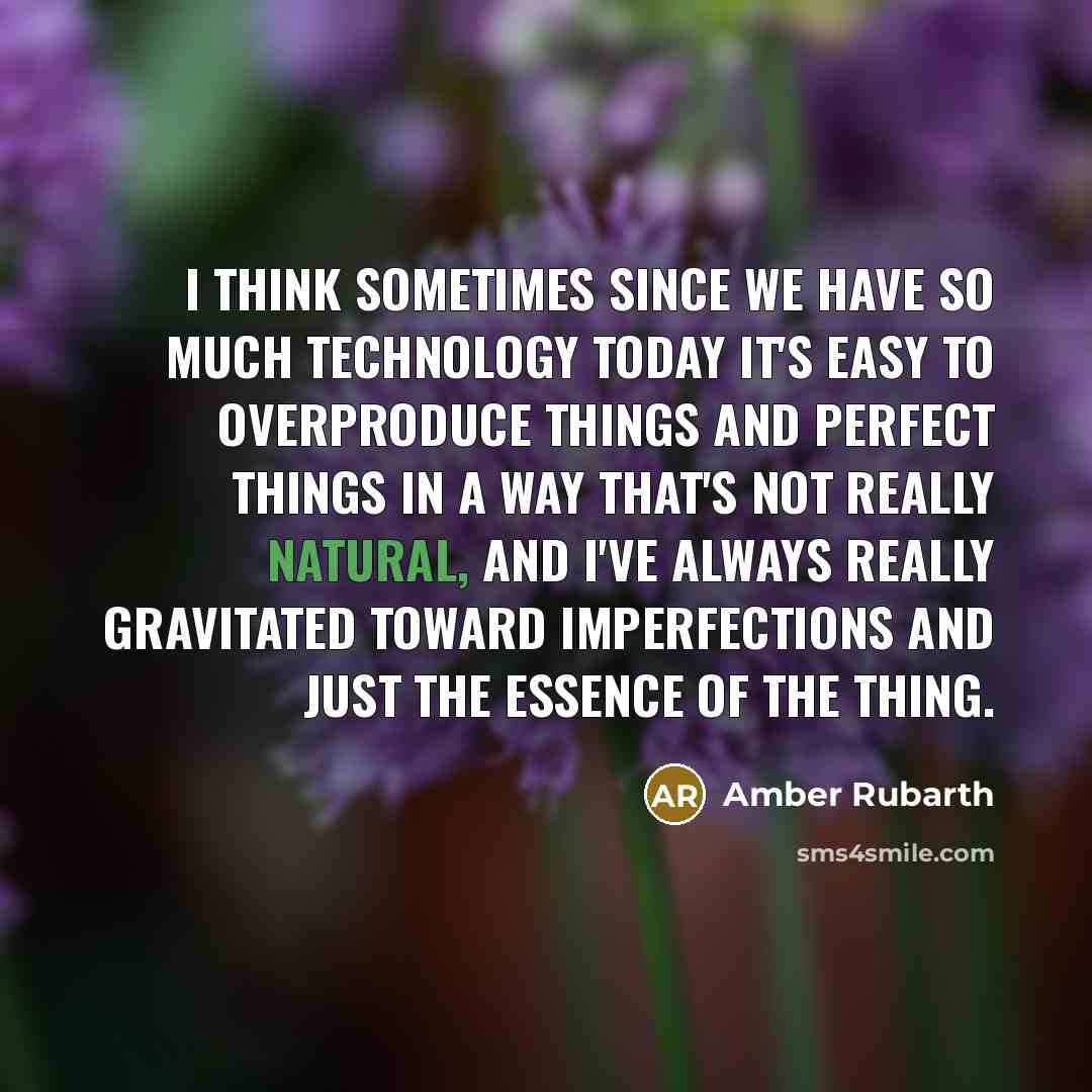 “I think sometimes since we have so much technology today…” quote by Amber Rubarth