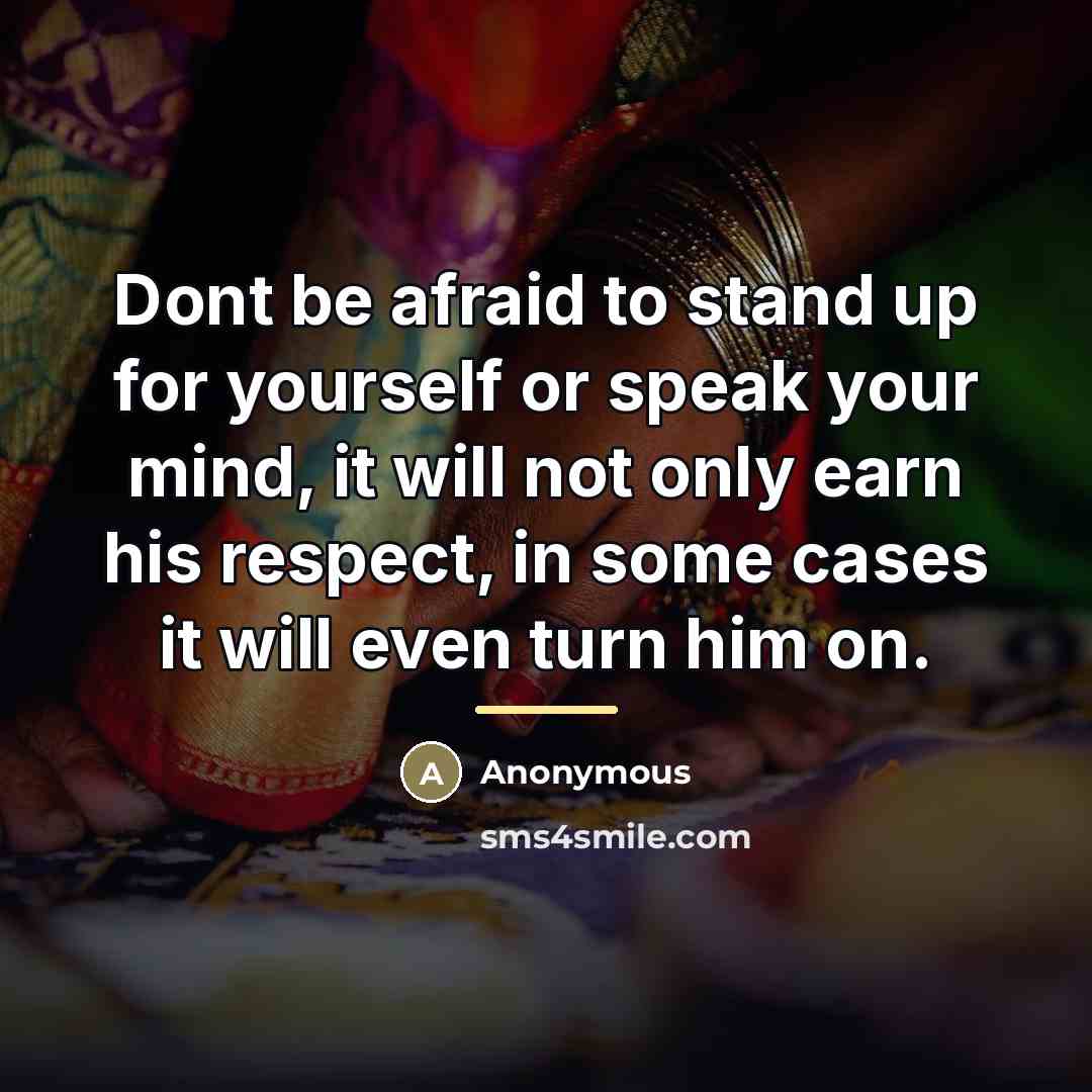 “Dont be afraid to stand up for yourself or speak…” quote by Anonymous