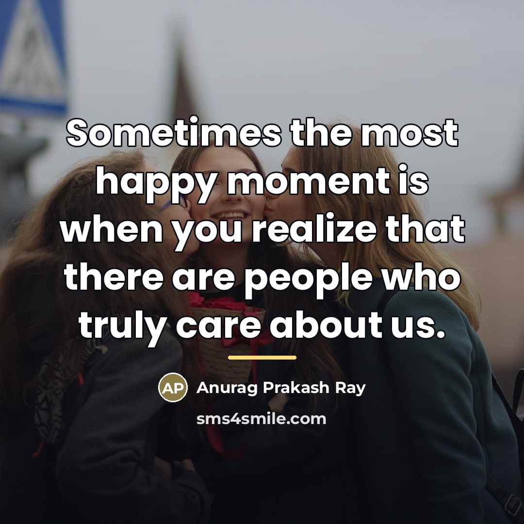 “Sometimes the most happy moment is when you realize that…” quote by Anurag Prakash Ray