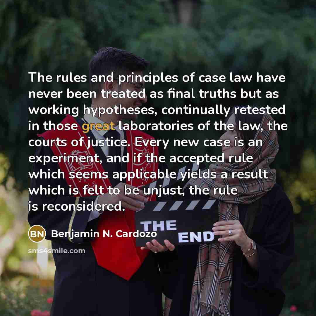 “The rules and principles of case law have never been…” quote by Benjamin N. Cardozo