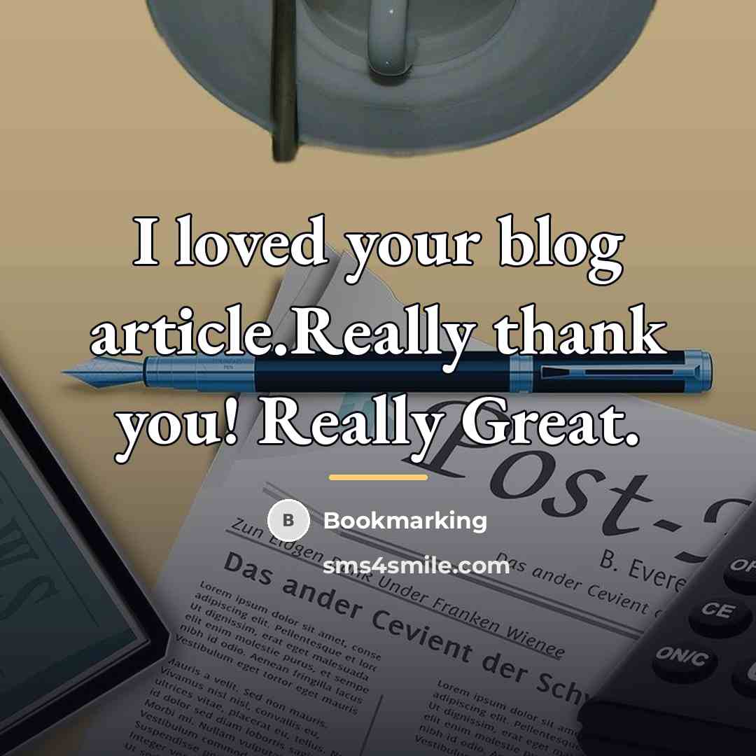 “I loved your blog article.Really thank you! Really Great.…” quote by Bookmarking