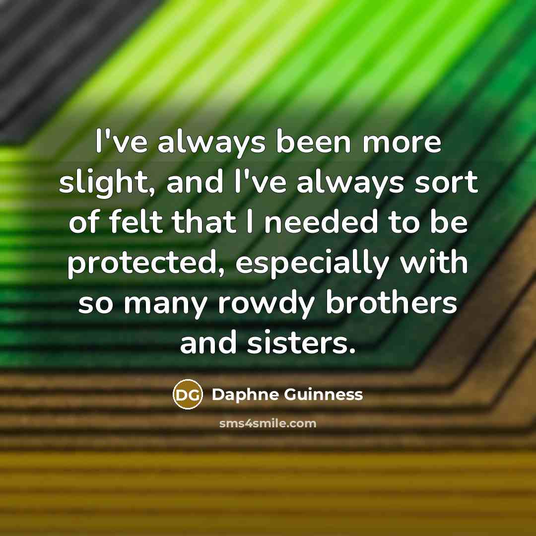 “I've always been more slight, and I've always sort of…” quote by Daphne Guinness