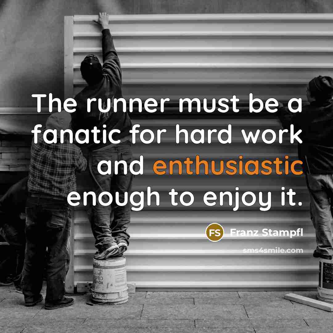 “The runner must be a fanatic for hard work and…” quote by Franz Stampfl