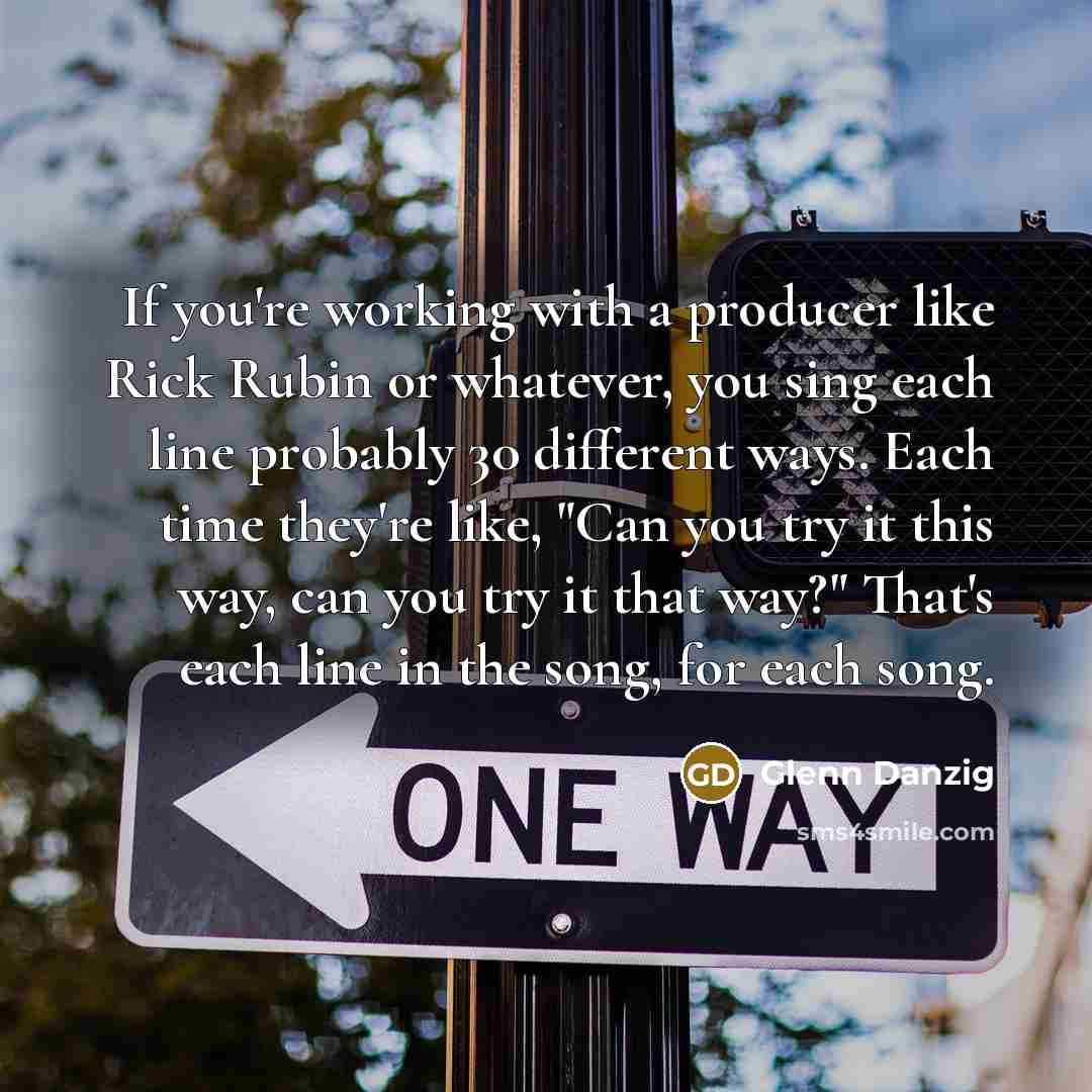 “If you're working with a producer like Rick Rubin or…” quote by Glenn Danzig