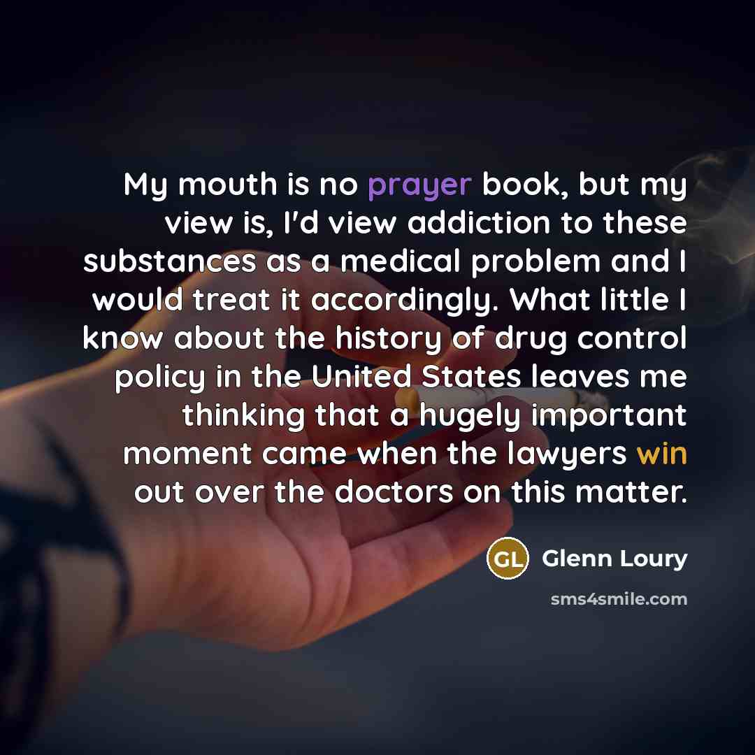 “My mouth is no prayer book, but my view is,…” quote by Glenn Loury