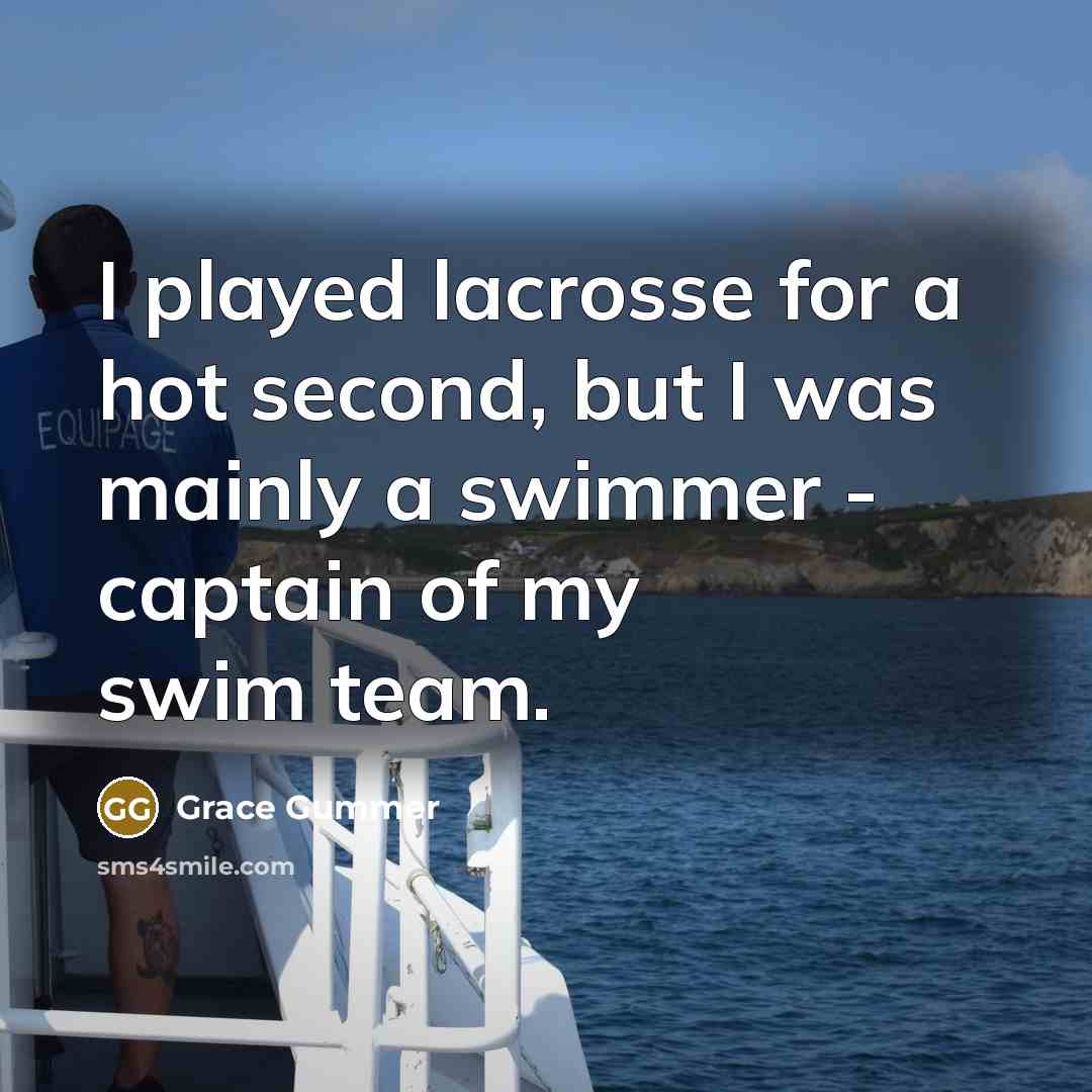 “I played lacrosse for a hot second, but I was…” quote by Grace Gummer