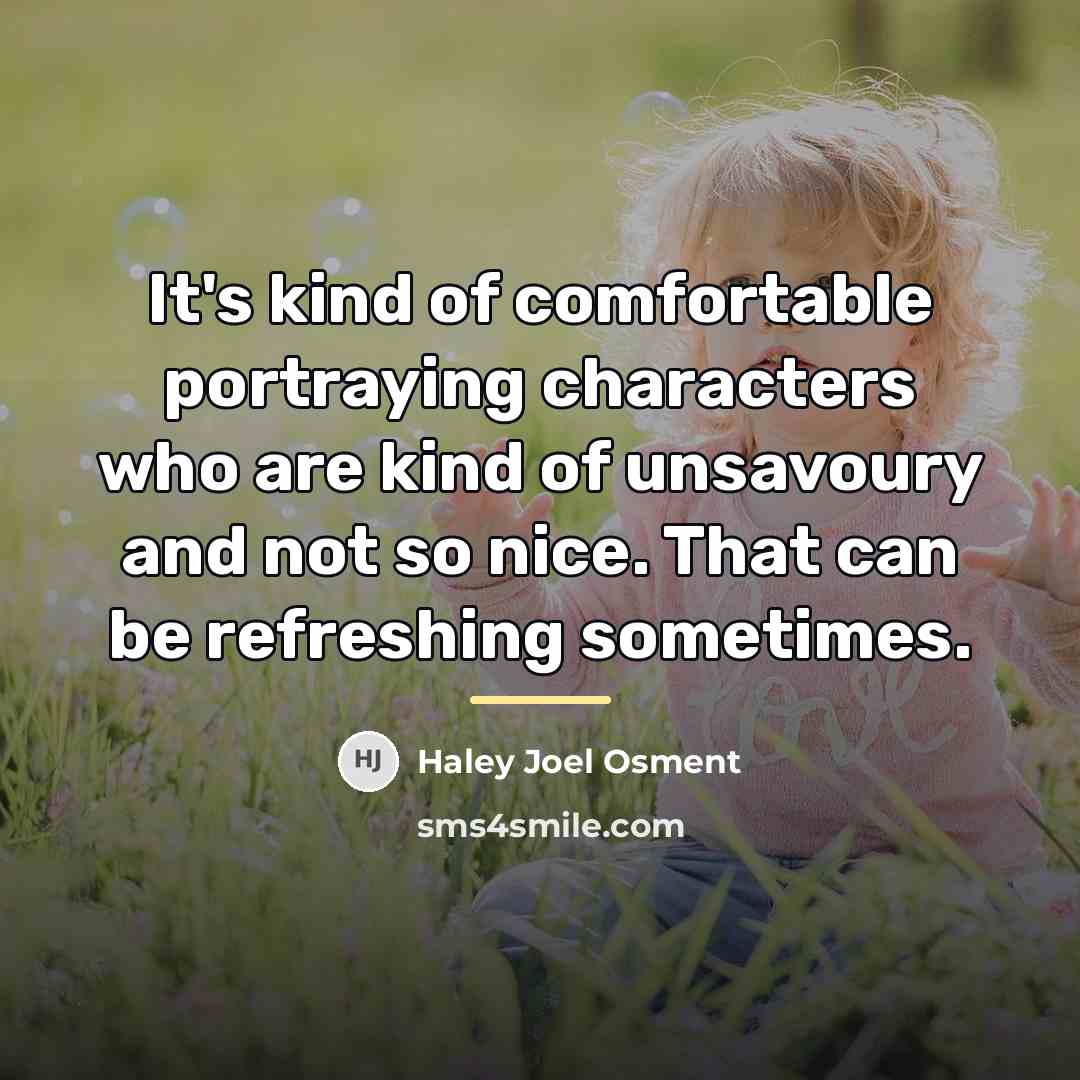 “It's kind of comfortable portraying characters who are kind of…” quote by Haley Joel Osment