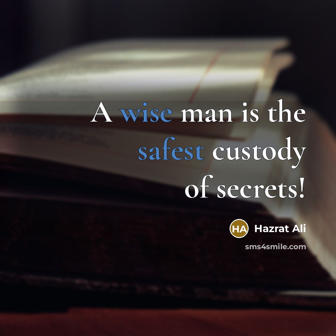 “A wise man is the safest custody of secrets!” quote by Hazrat Ali