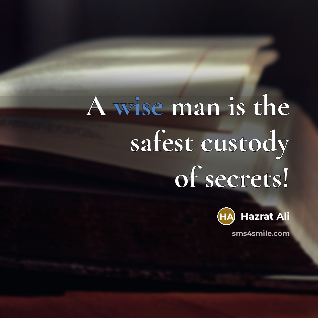 “A wise man is the safest custody of secrets!…” quote by Hazrat Ali