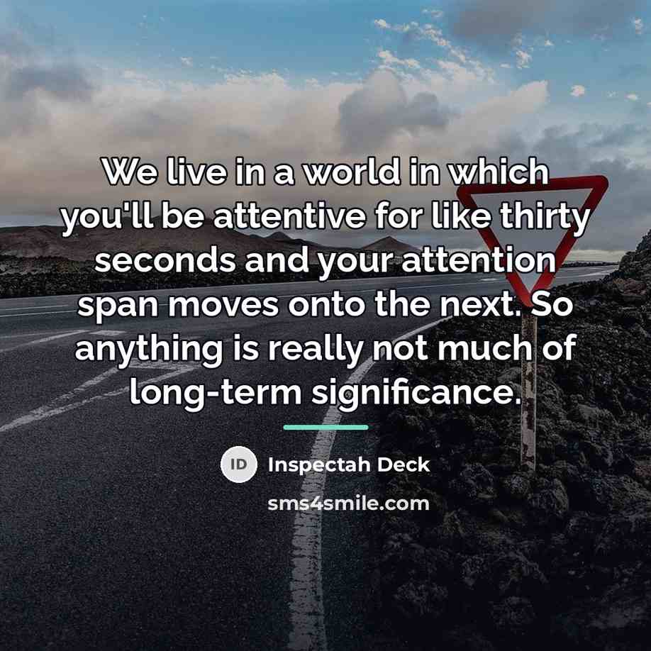 “We live in a world in which you'll be attentive…” quote by Inspectah Deck