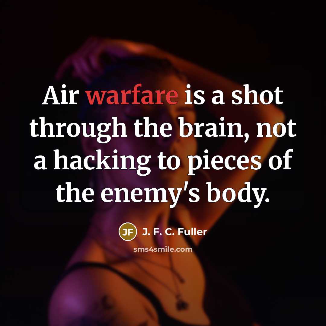 “Air warfare is a shot through the brain, not a…” quote by J. F. C. Fuller