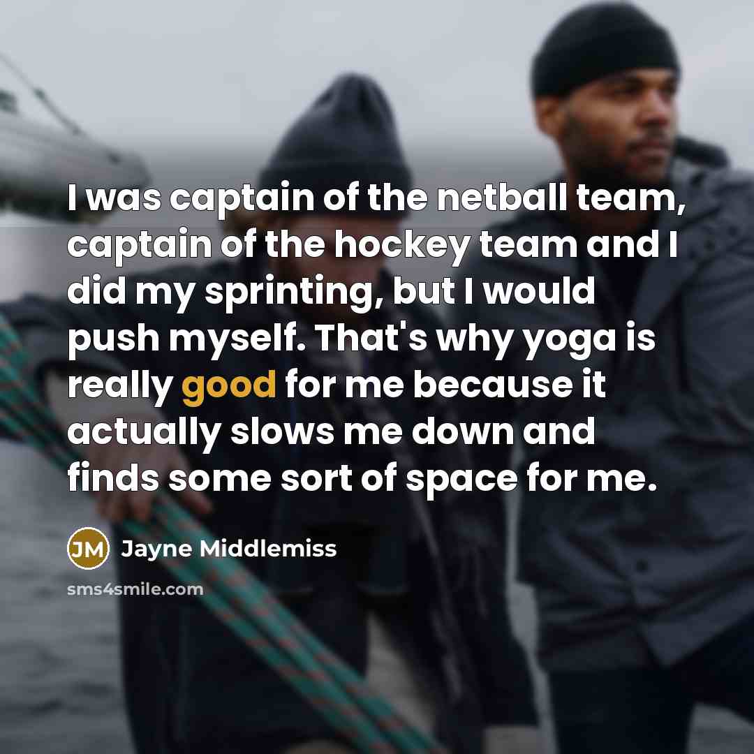 “I was captain of the netball team, captain of the…” quote by Jayne Middlemiss