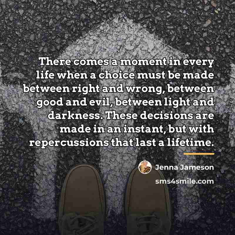 “There comes a moment in every life when a choice…” quote by Jenna Jameson