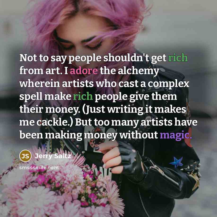 “Not to say people shouldn't get rich from art. I…” quote by Jerry Saltz