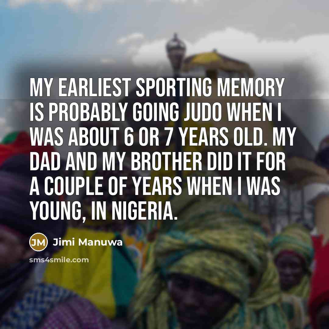 “My earliest sporting memory is probably going judo when I…” quote by Jimi Manuwa