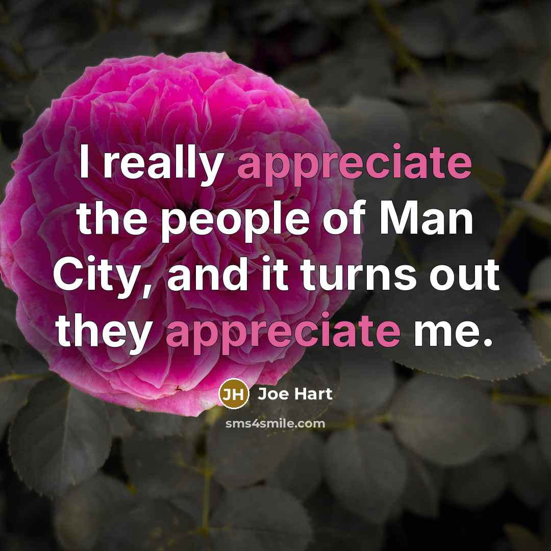 “I really appreciate the people of Man City, and it…” quote by Joe Hart