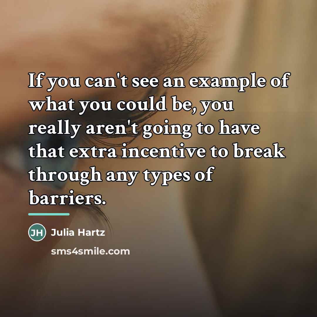“If you can't see an example of what you could…” quote by Julia Hartz