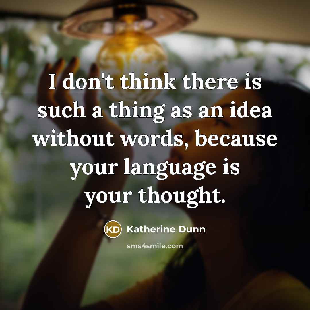 “I don't think there is such a thing as an…” quote by Katherine Dunn