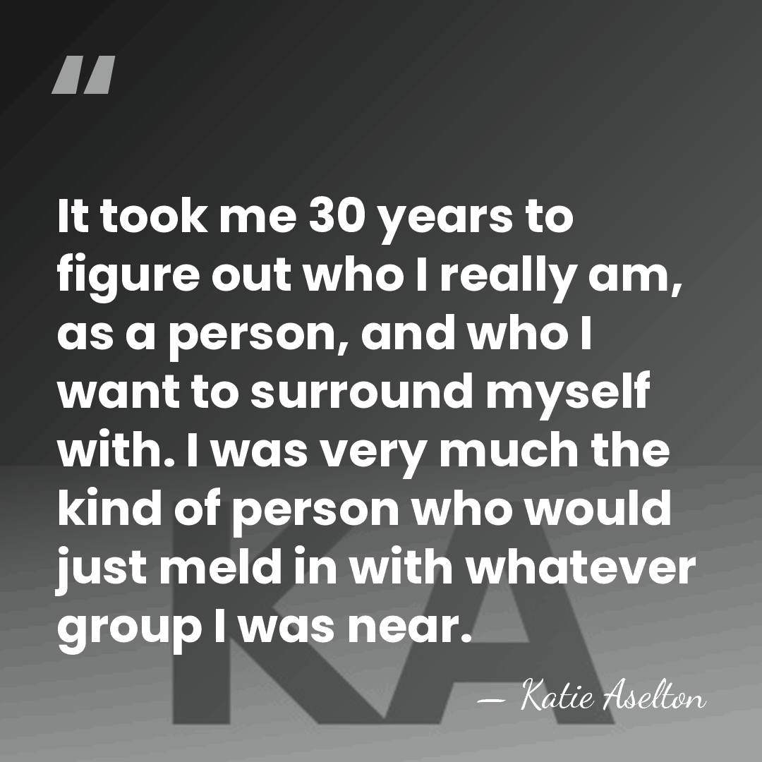 It took me 30 years to figure out who I really am,&hellip; - Katie Aselton