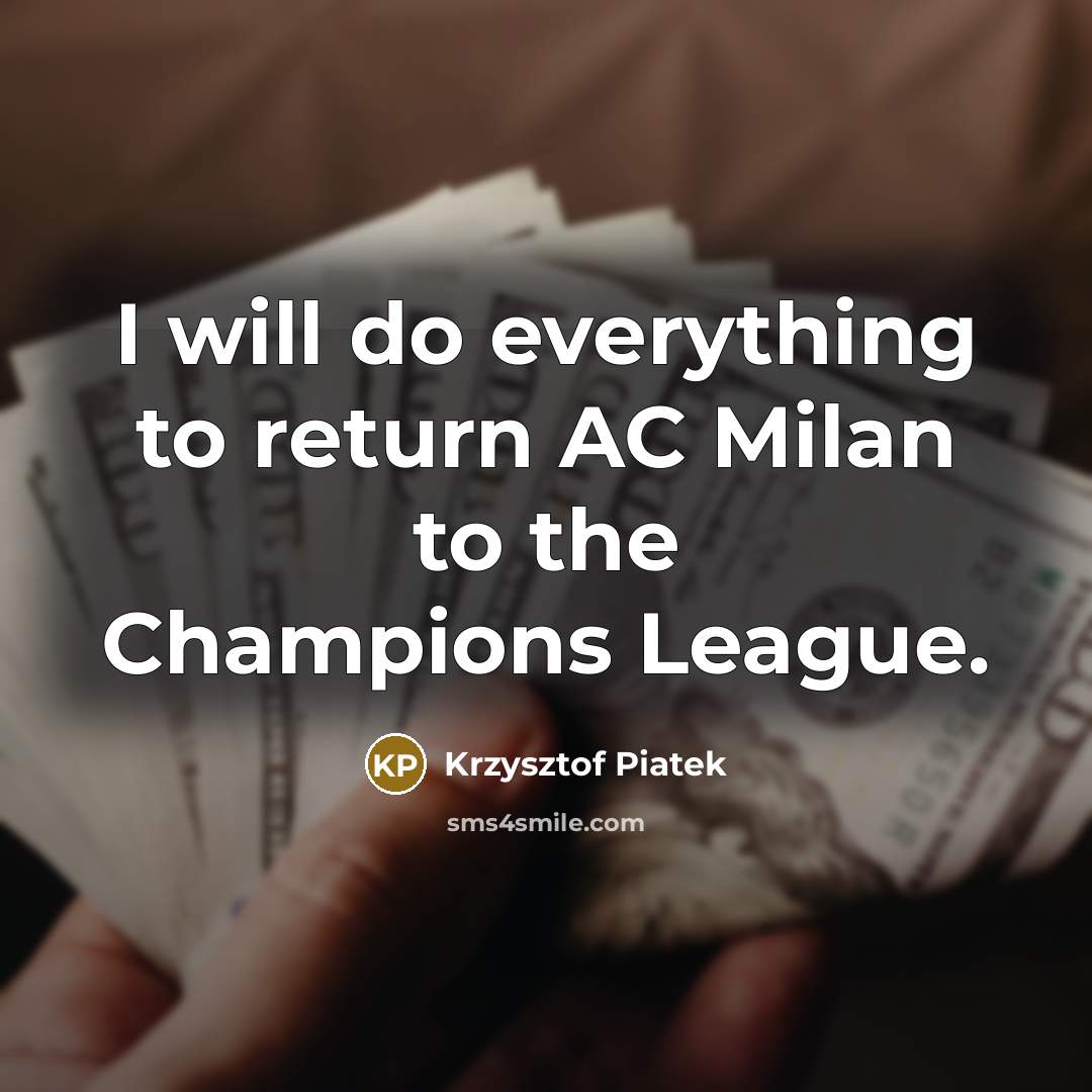 “I will do everything to return AC Milan to the…” quote by Krzysztof Piatek