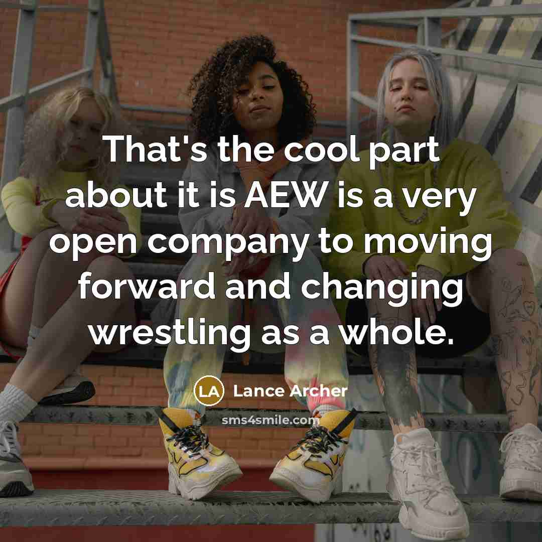 “That's the cool part about it is AEW is a…” quote by Lance Archer