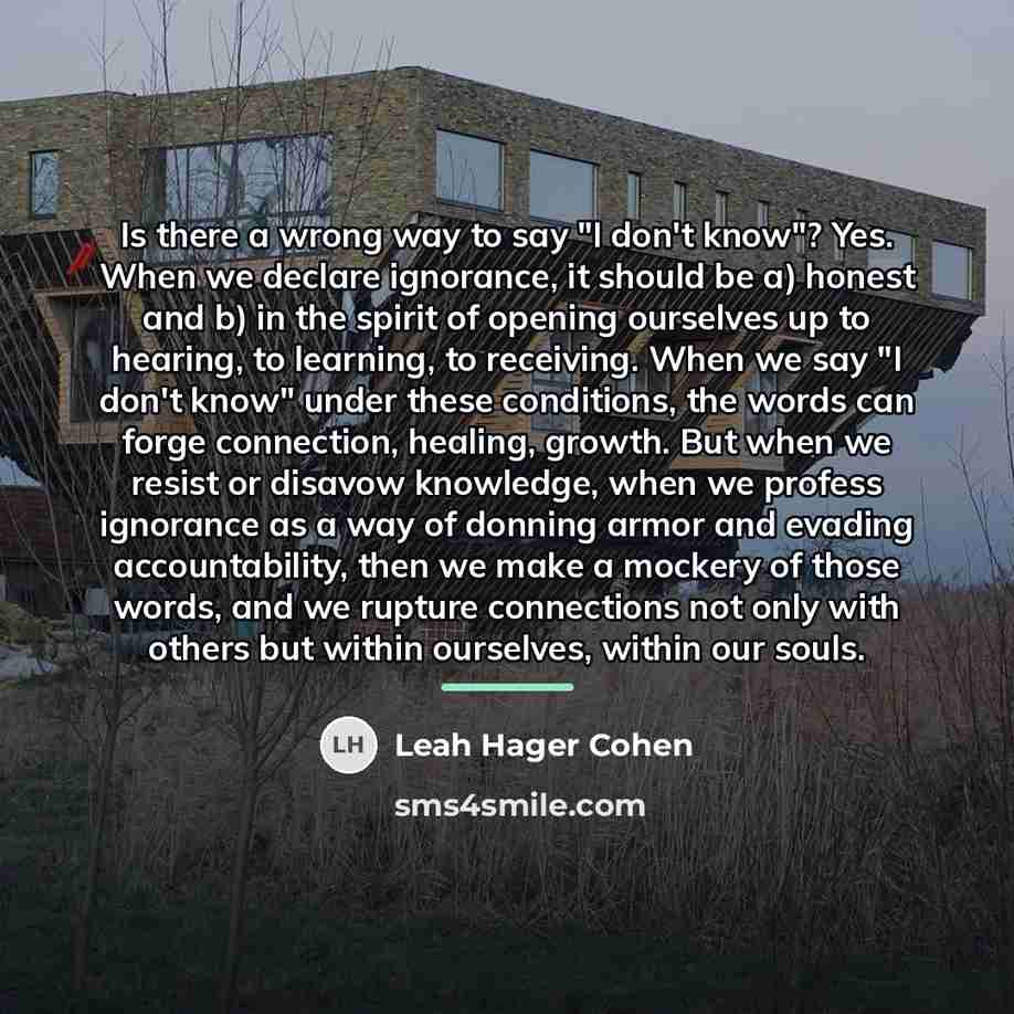 “Is there a wrong way to say "I don't know"?…” quote by Leah Hager Cohen
