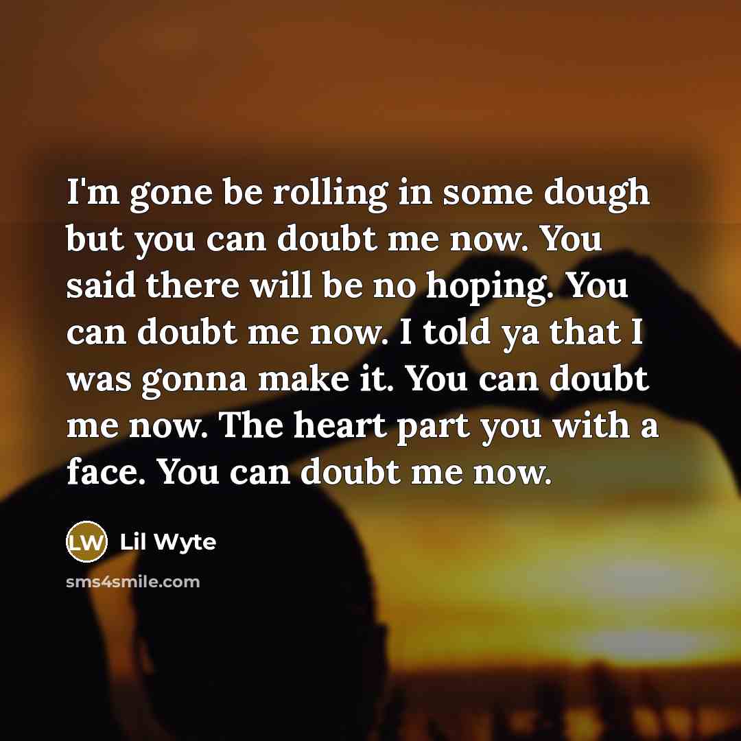 “I'm gone be rolling in some dough but you can…” quote by Lil Wyte
