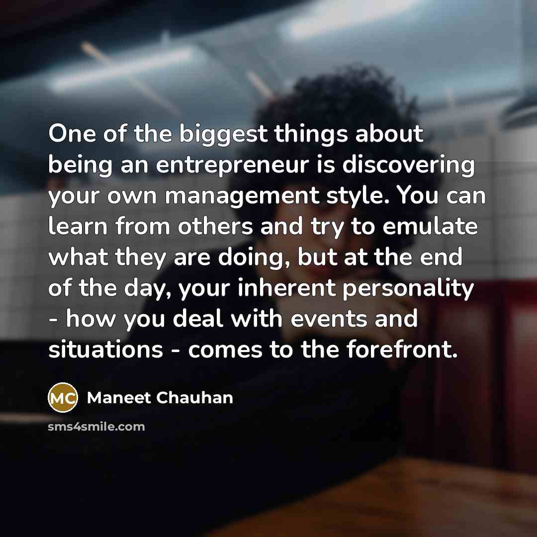 “One of the biggest things about being an entrepreneur is…” quote by Maneet Chauhan