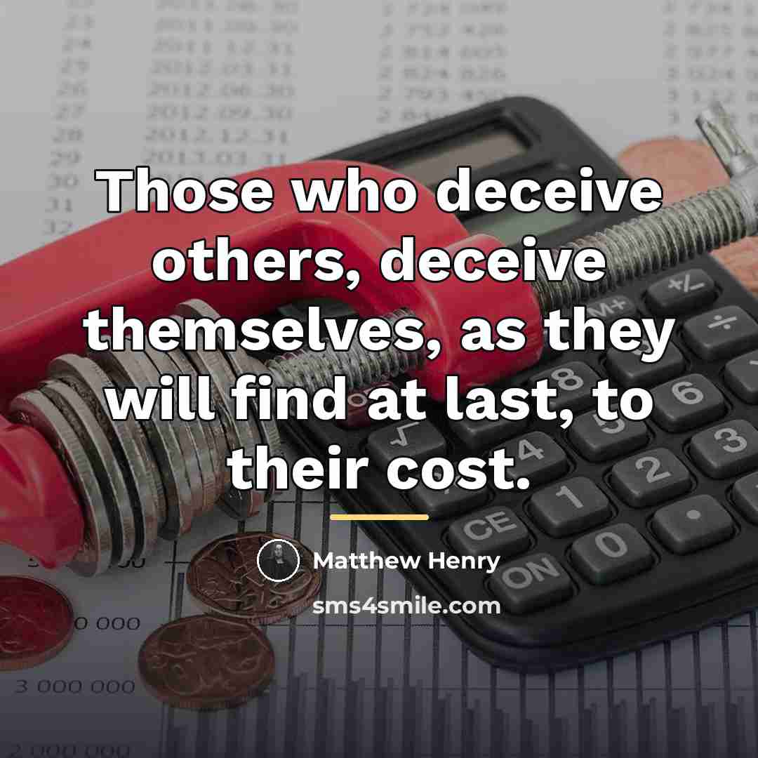 “Those who deceive others, deceive themselves, as they will find…” quote by Matthew Henry