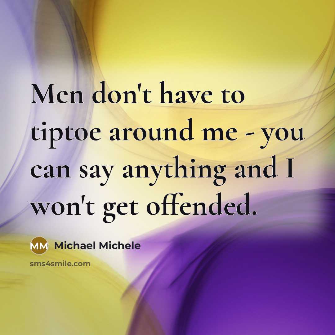 “Men don't have to tiptoe around me - you can…” quote by Michael Michele