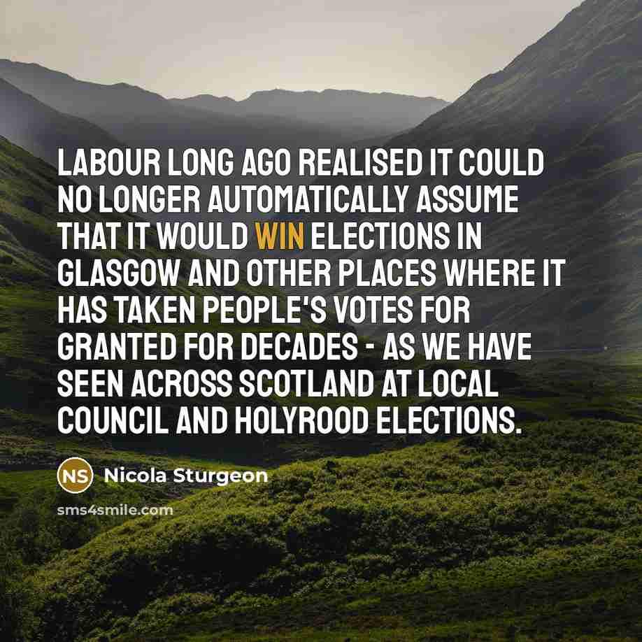 “Labour long ago realised it could no longer automatically assume…” quote by Nicola Sturgeon