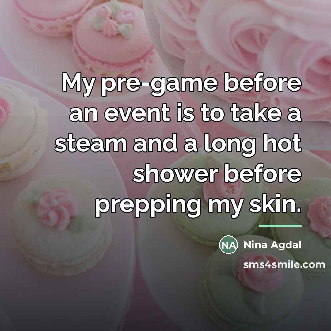 “My pre-game before an event is to take a steam…” quote by Nina Agdal