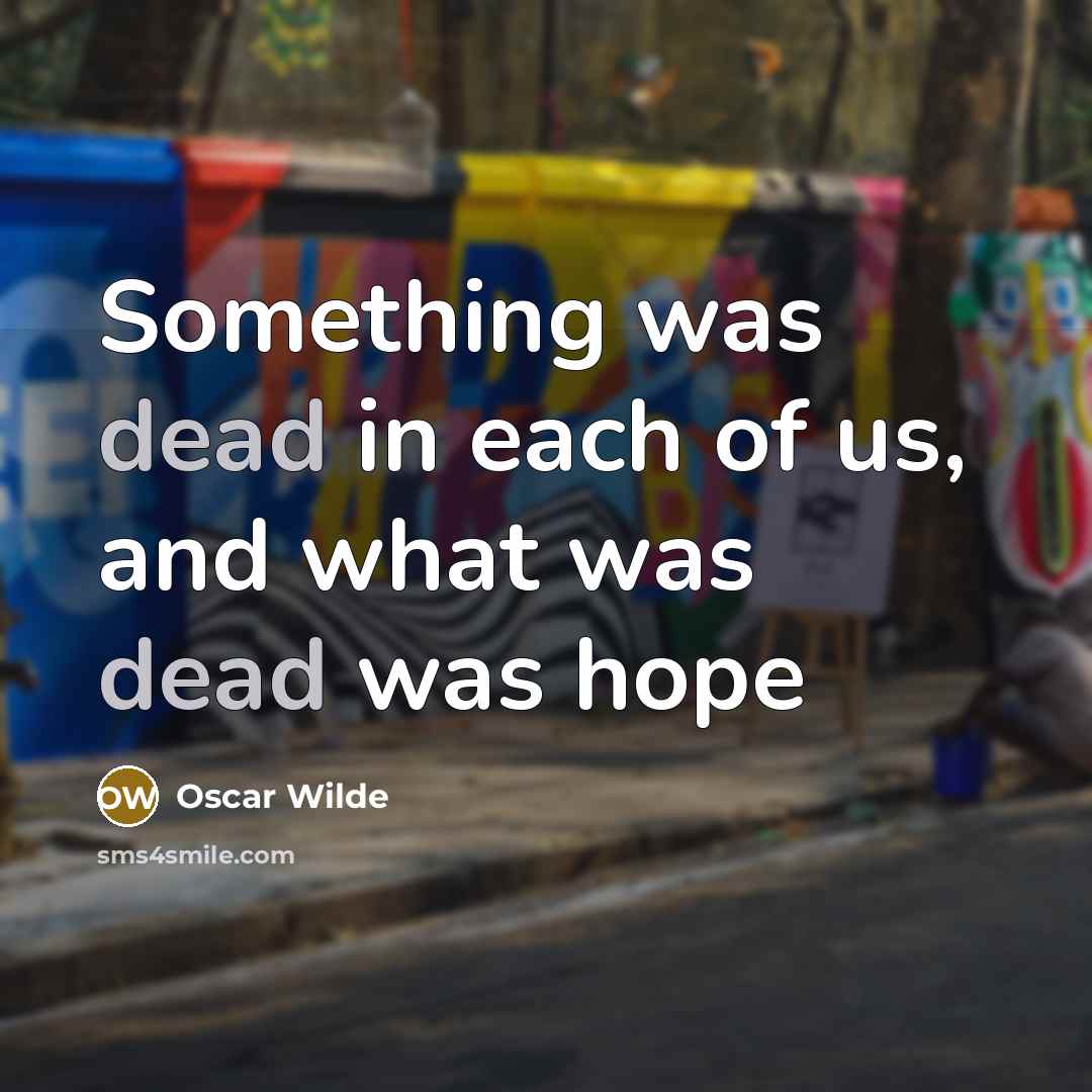“Something was dead in each of us, and what was…” quote by Oscar Wilde