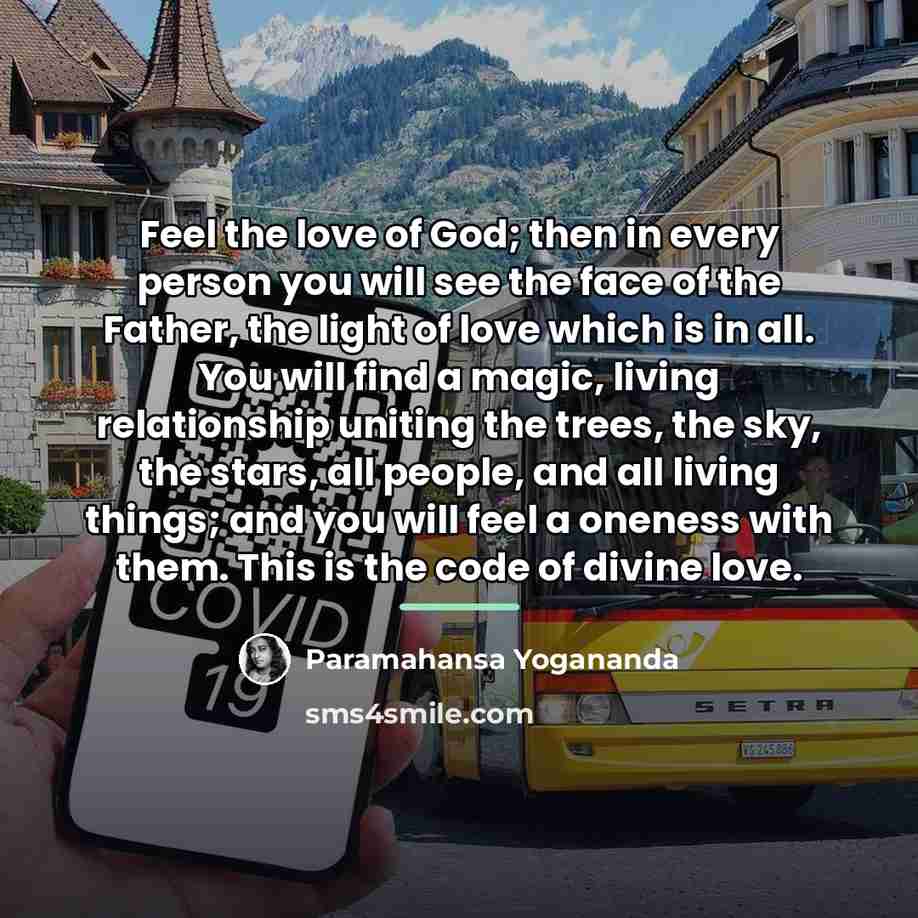 “Feel the love of God; then in every person you…” quote by Paramahansa Yogananda