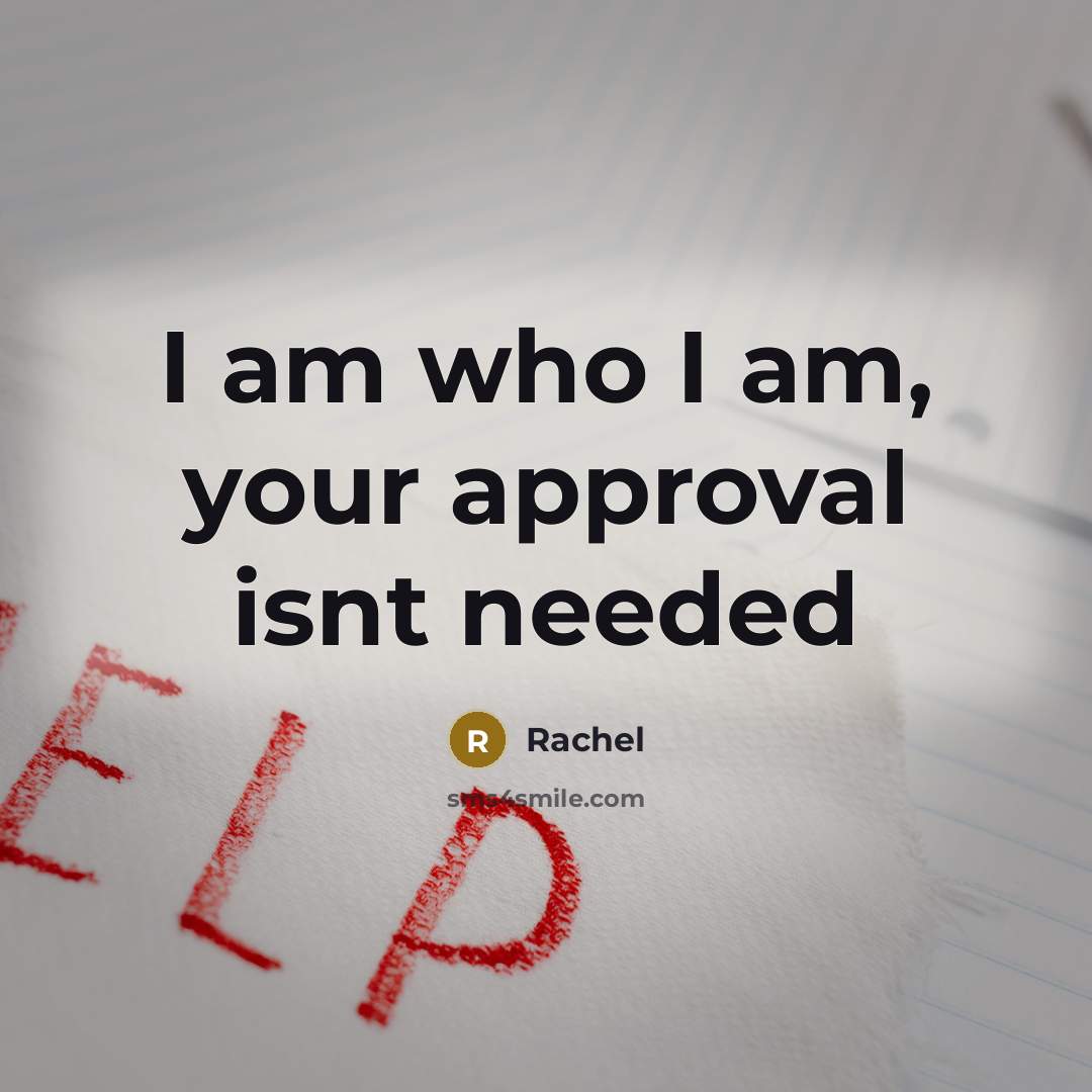 “I am who I am, your approval isnt needed” quote by Rachel