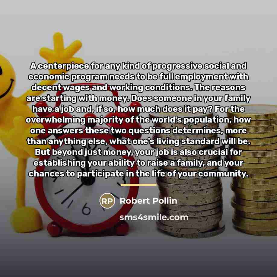 “A centerpiece for any kind of progressive social and economic…” quote by Robert Pollin