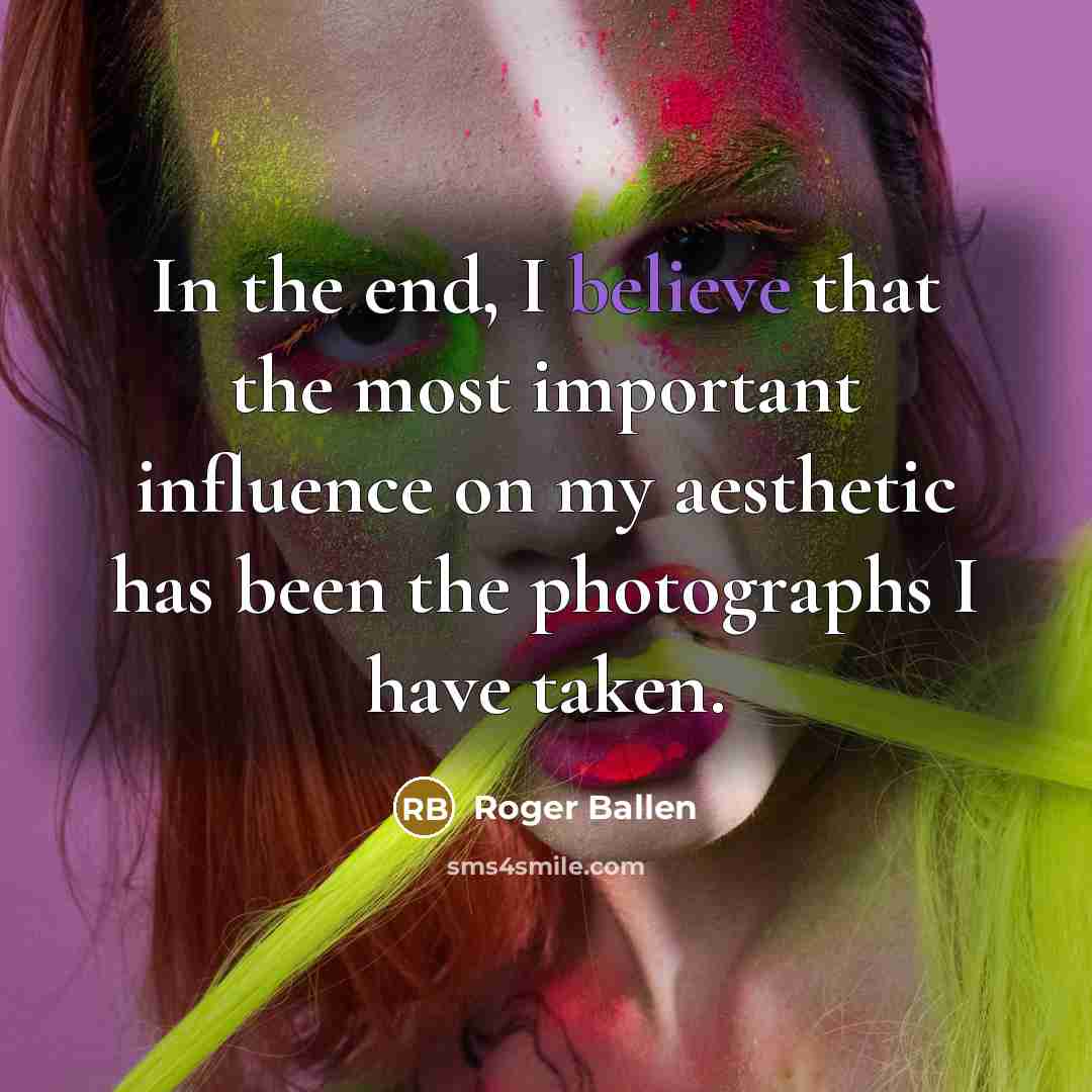 “In the end, I believe that the most important influence…” quote by Roger Ballen