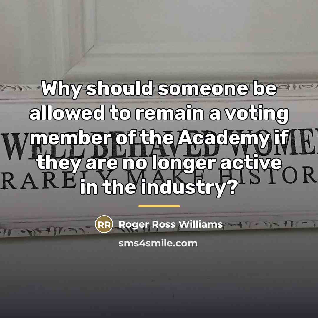 “Why should someone be allowed to remain a voting member…” quote by Roger Ross Williams