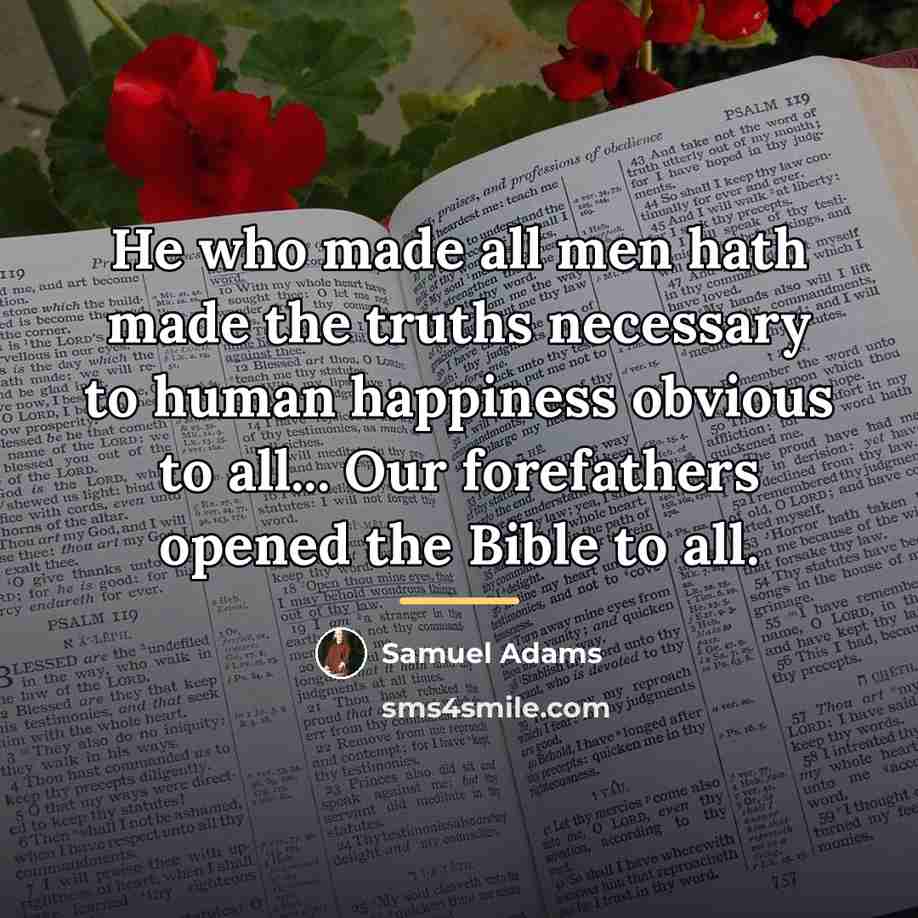 “He who made all men hath made the truths necessary…” quote by Samuel Adams