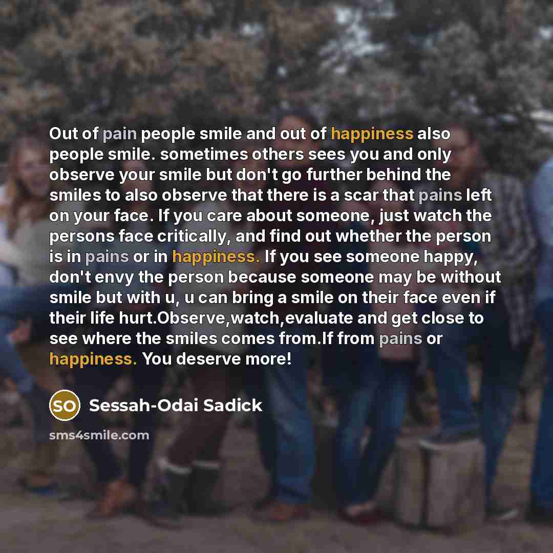 “Out of pain people smile and out of happiness also…” quote by Sessah-Odai Sadick