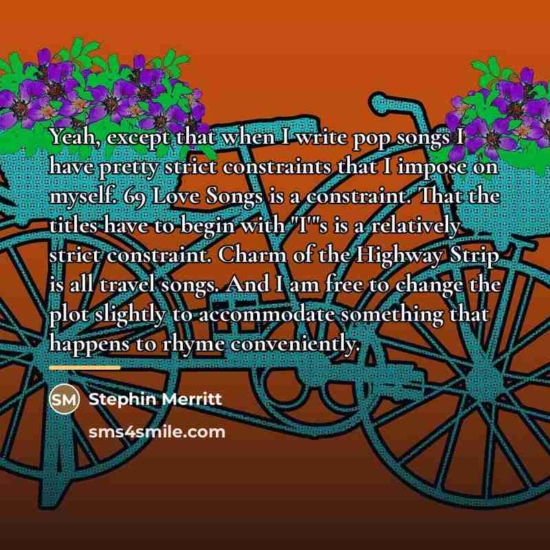 “Yeah, except that when I write pop songs I have…” quote by Stephin Merritt