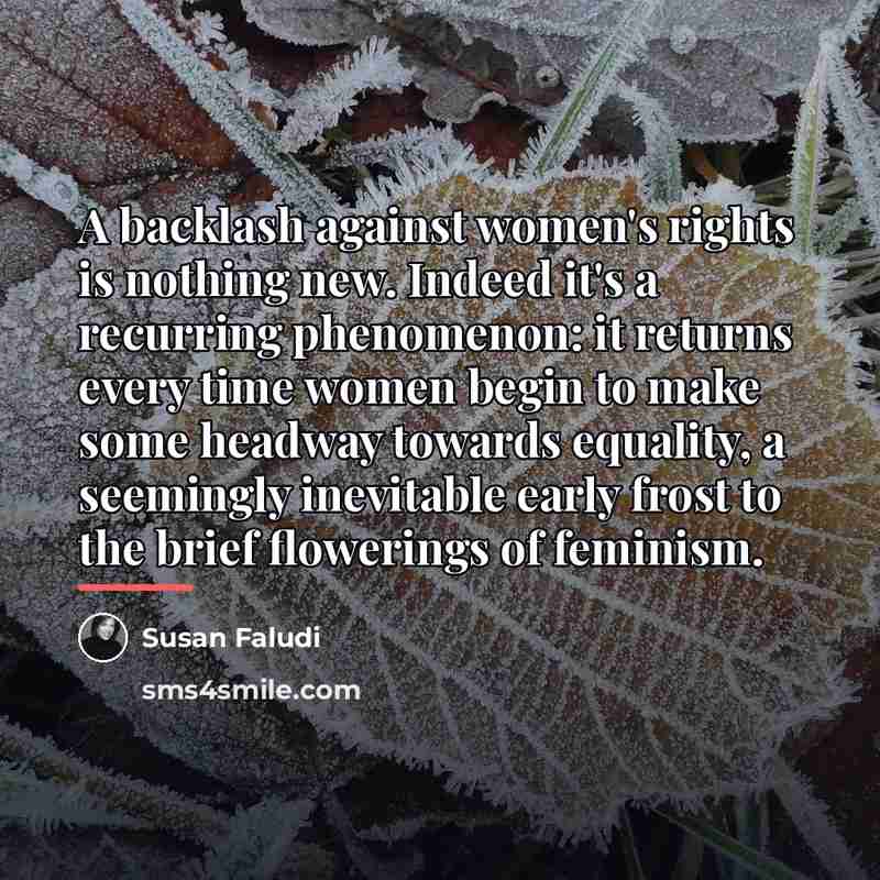 “A backlash against women's rights is nothing new. Indeed it's…” quote by Susan Faludi