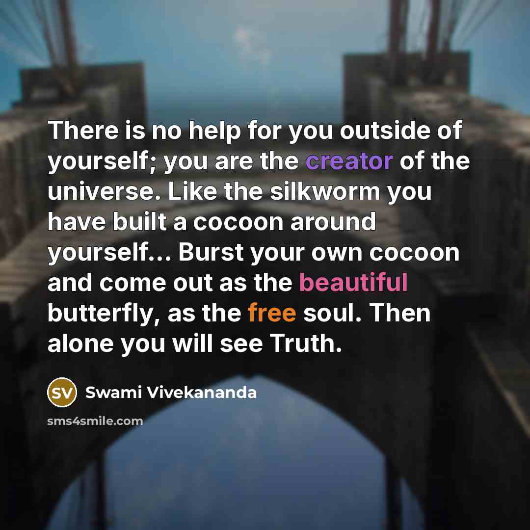 “There is no help for you outside of yourself; you…” quote by Swami Vivekananda