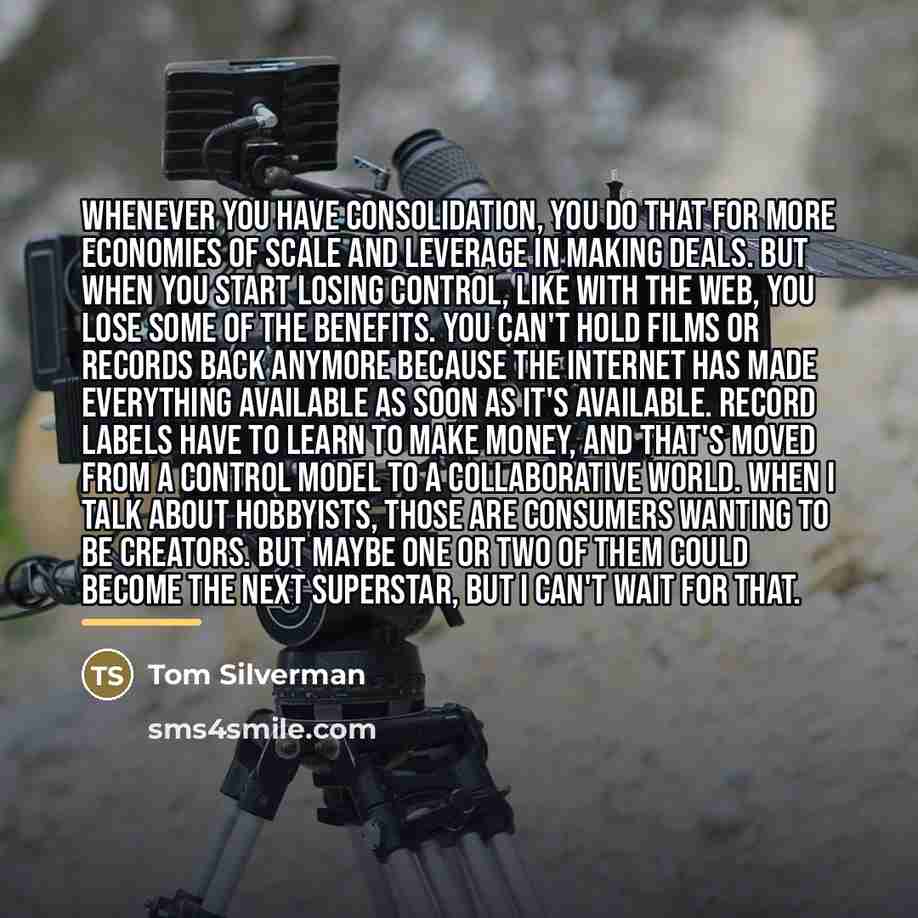 “Whenever you have consolidation, you do that for more economies…” quote by Tom Silverman