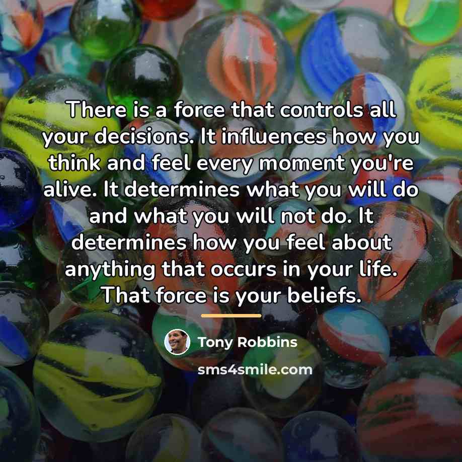 “There is a force that controls all your decisions. It…” quote by Tony Robbins