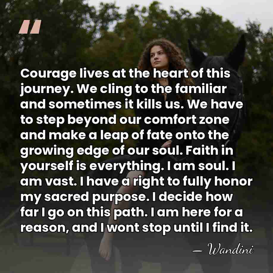 Courage lives at the heart of this journey. We cling to the&hellip; - Wandini