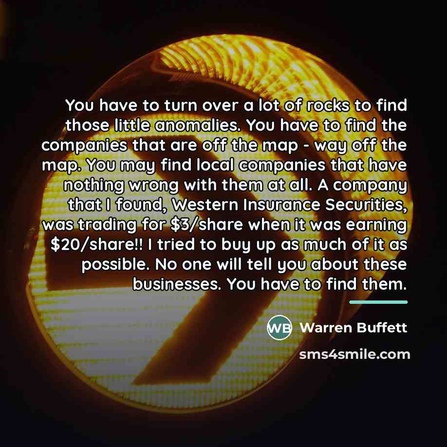 “You have to turn over a lot of rocks to…” quote by Warren Buffett